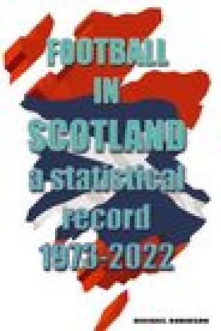 Kniha Football in Scotland 1973-2022 