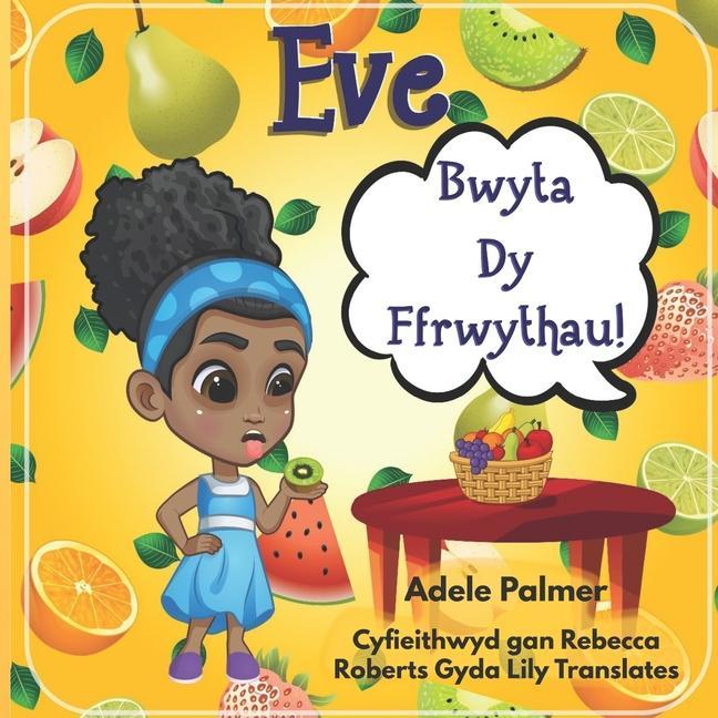 Kniha Eve Bwyta Dy Ffrwythau! Marcia M. Publishing House