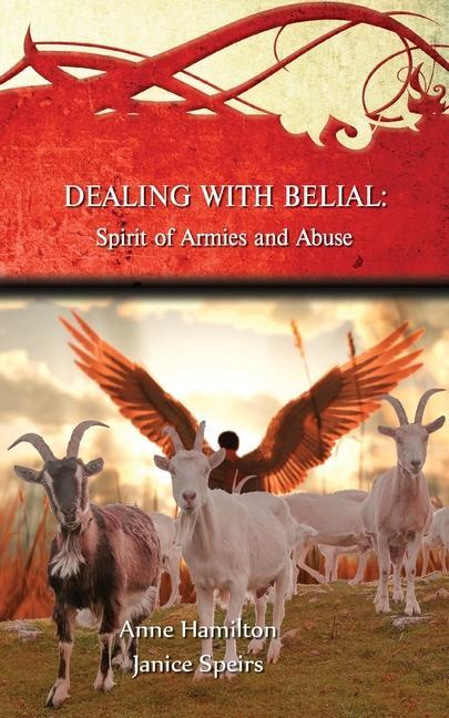 Książka Dealing with Belial: Spirit of Armies and Abuse Janice Speirs