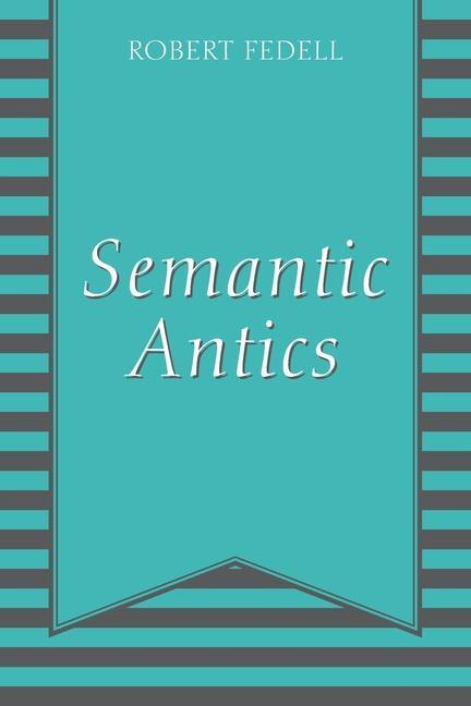 Knjiga Semantic Antics Robert Fedell