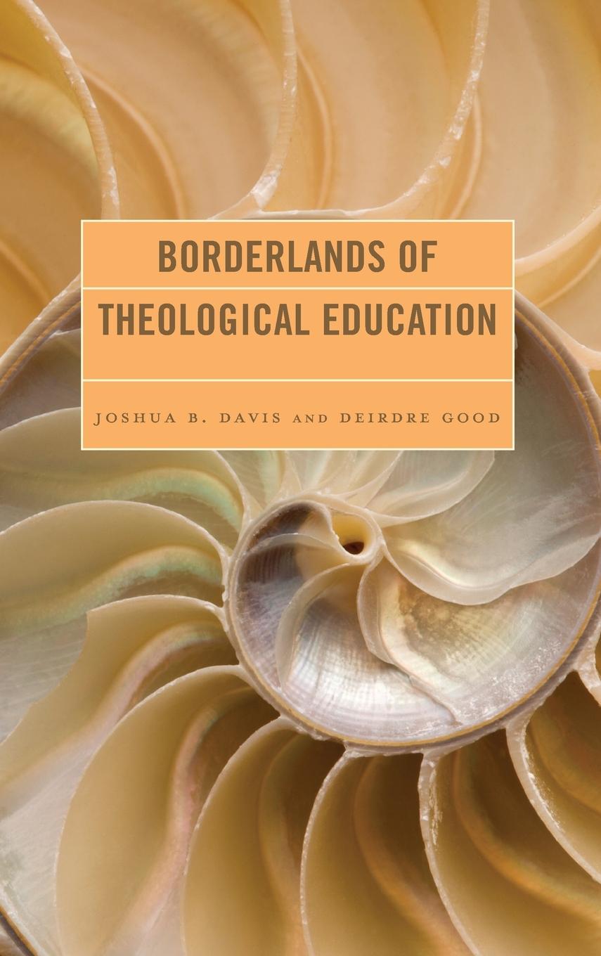 Knjiga Borderlands of Theological Education Joshua B. Davis