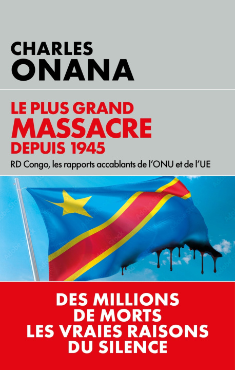 Carte Le plus grand massacre depuis 1945 Charles Onana