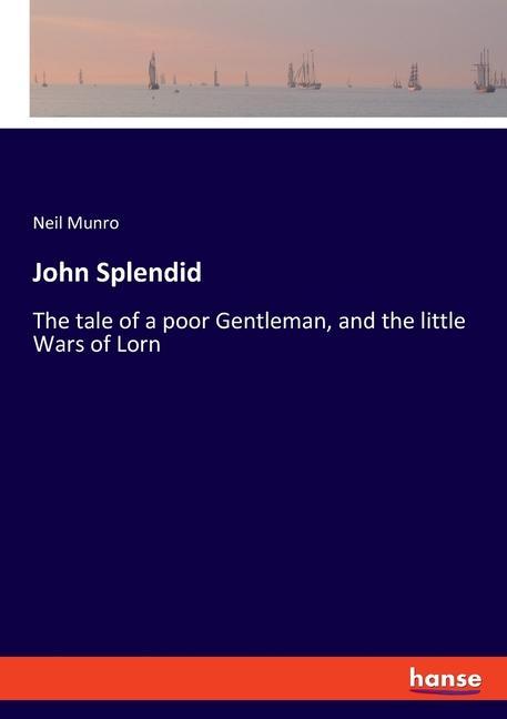 Knjiga John Splendid Neil Munro