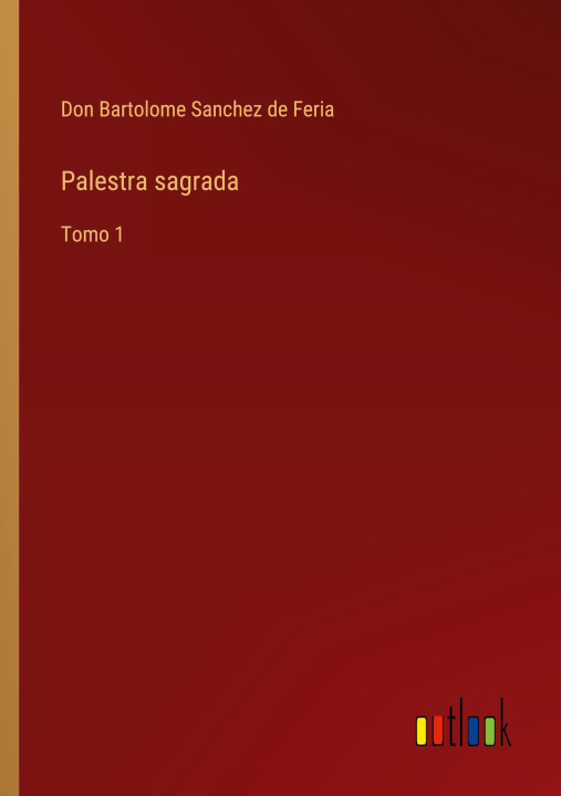 Книга Palestra sagrada Don Bartolome Sanchez de Feria