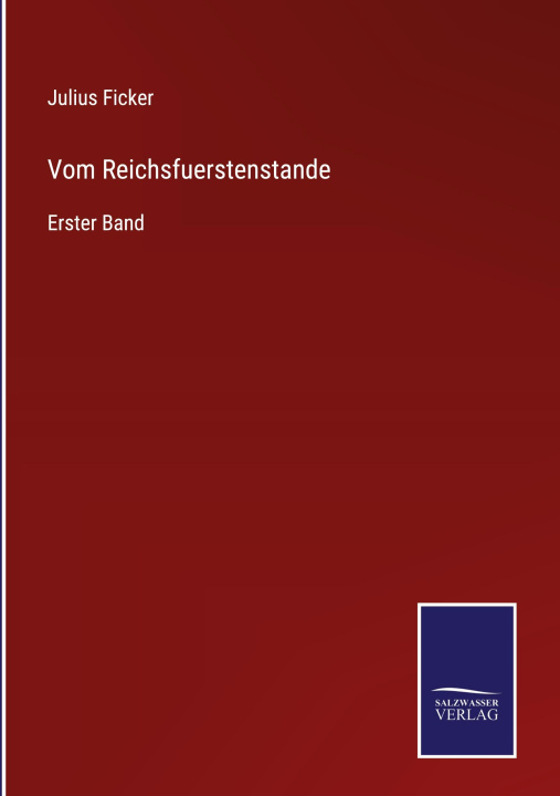 Knjiga Vom Reichsfuerstenstande Julius Ficker
