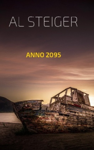 Knjiga Anno 2095 Al Steiger
