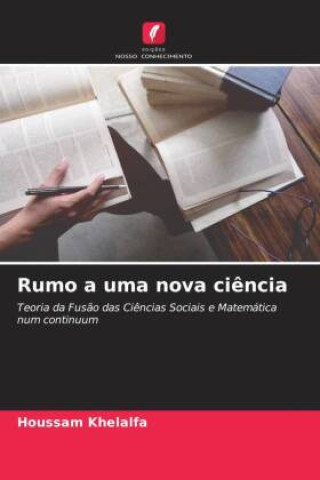 Книга Rumo a uma nova ci?ncia Houssam Khelalfa