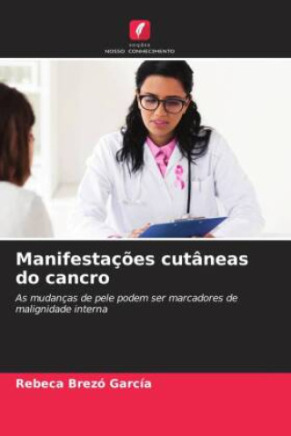 Книга Manifestaç?es cutâneas do cancro Rebeca Brezó García