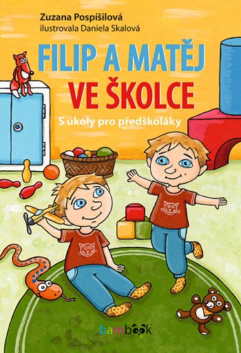 Book Filip a Matěj ve školce Zuzana Pospíšilová