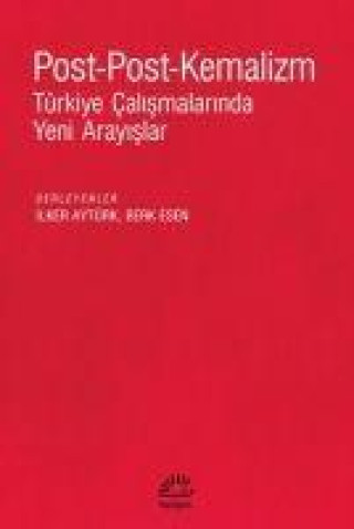 Knjiga Post Post Kemalizm Berk Esen