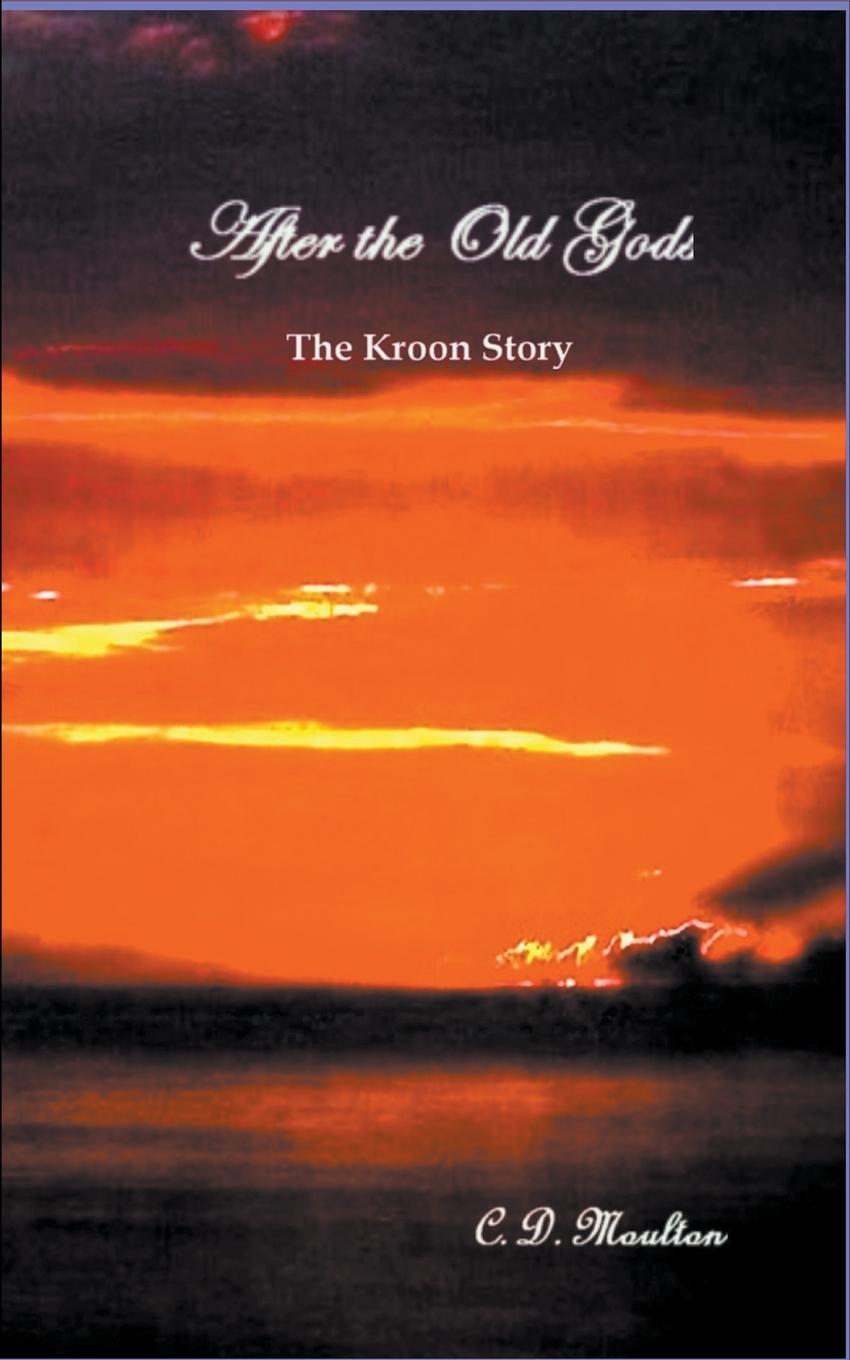 Knjiga After the Old Gods C. D. Moulton
