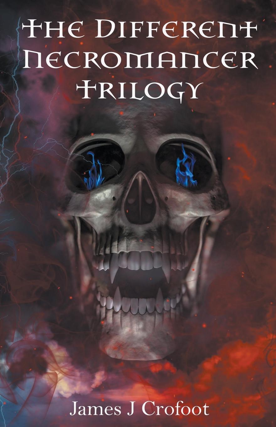 Knjiga The Different Necromancer Trilogy James J Crofoot