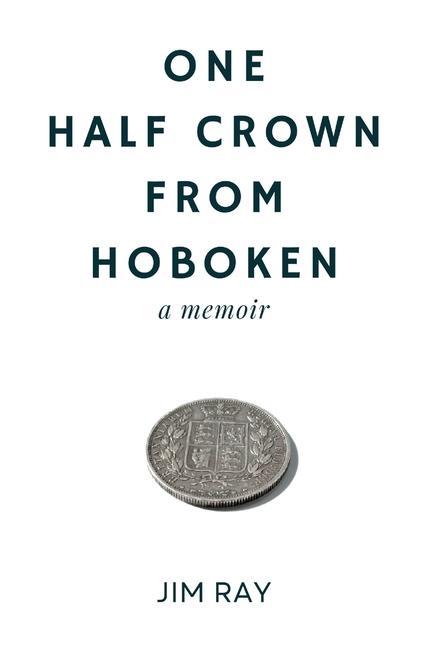 Βιβλίο One Half Crown from Hoboken Jim Ray