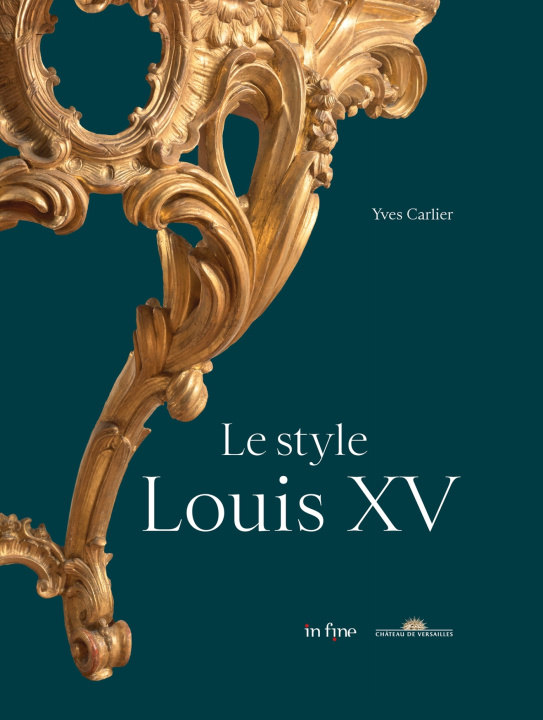 Könyv LE STYLE LOUIS XV Yves Carlier