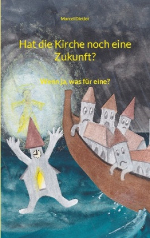 Книга Hat die Kirche noch eine Zukunft? Marcel Dietler