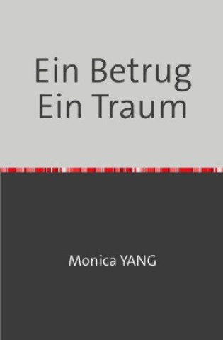 Книга Ein Betrug Ein Traum Monica YANG
