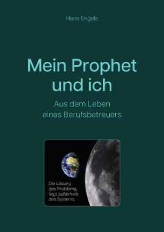 Kniha Mein Prophet und ich - Aus dem Leben eines Berufsbetreuers Hans Engels