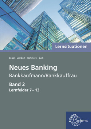 Kniha Lernsituationen Neues Banking Band 2 Lernfelder 7-13 Matthias Lambert