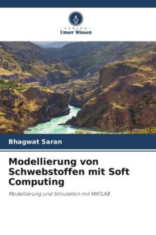 Knjiga Modellierung von Schwebstoffen mit Soft Computing Bhagwat Saran