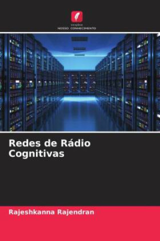 Livro Redes de Rádio Cognitivas Rajeshkanna Rajendran