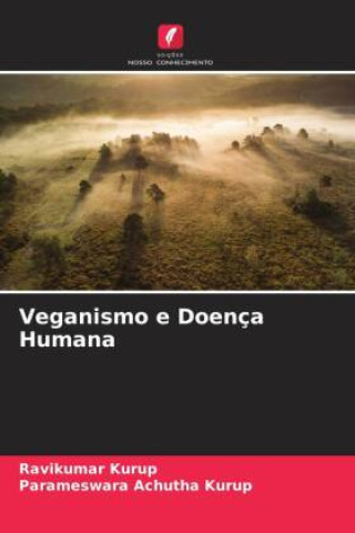 Книга Veganismo e Doença Humana Parameswara Achutha Kurup