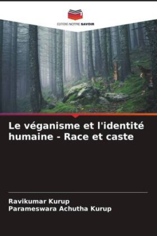 Kniha Le véganisme et l'identité humaine - Race et caste Parameswara Achutha Kurup