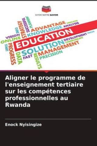 Knjiga Aligner le programme de l'enseignement tertiaire sur les compétences professionnelles au Rwanda Enock Nyisingize