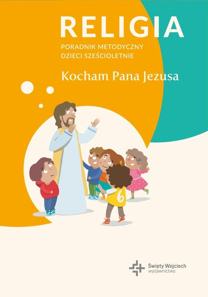 Knjiga Religia Kocham Pana Jezusa poradnik metodyczny dla klasy 0 szkoły podstawowej Opracowanie zbiorowe