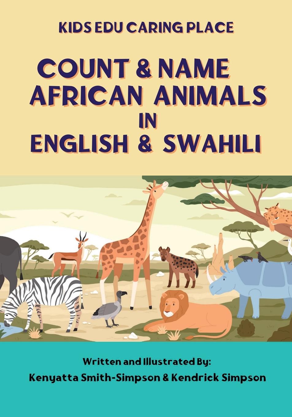 Könyv Count & Name African Animals in English & Swahili Kendrick Simpson