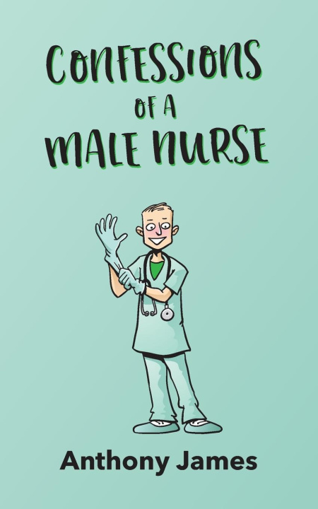 Kniha Confessions of a Male Nurse 