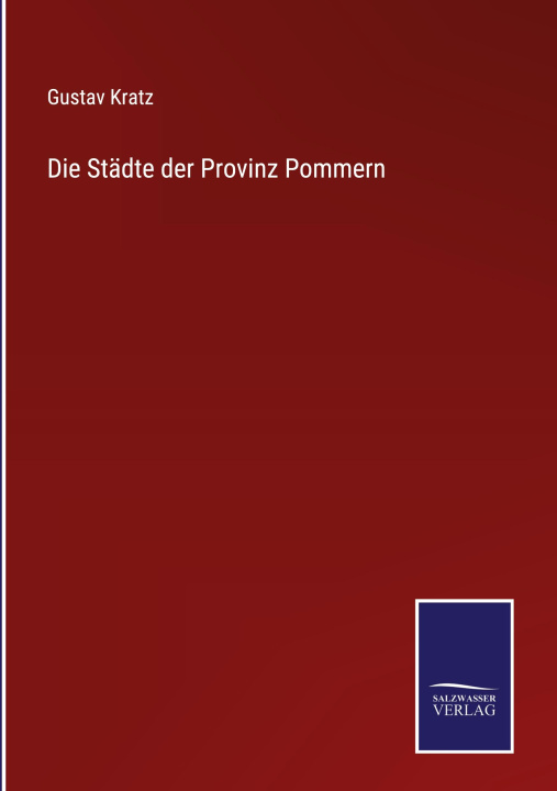 Könyv Stadte der Provinz Pommern 