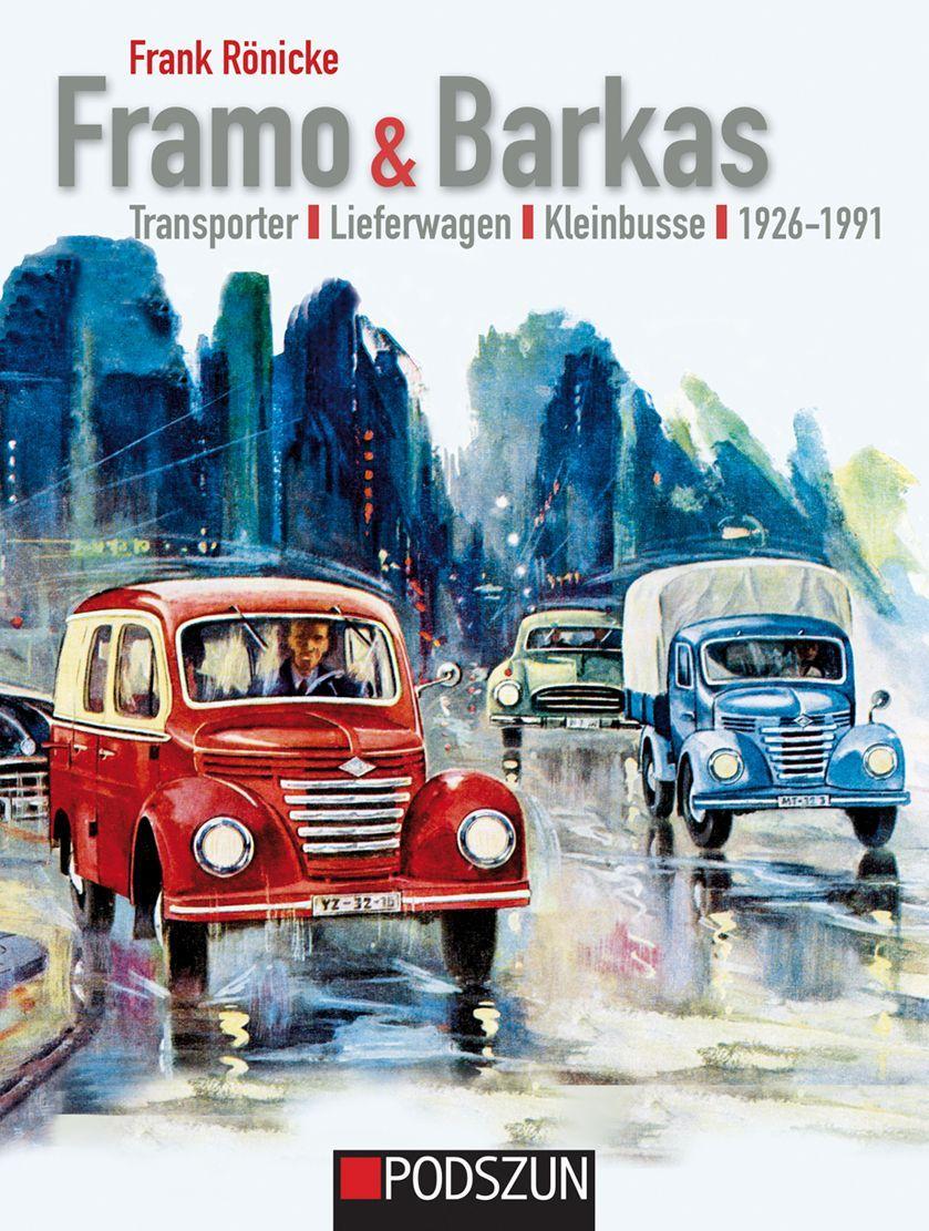 Carte Framo & Barkas: Transporter, Lieferwagen, Kleinbusse 1926 bis 1991 