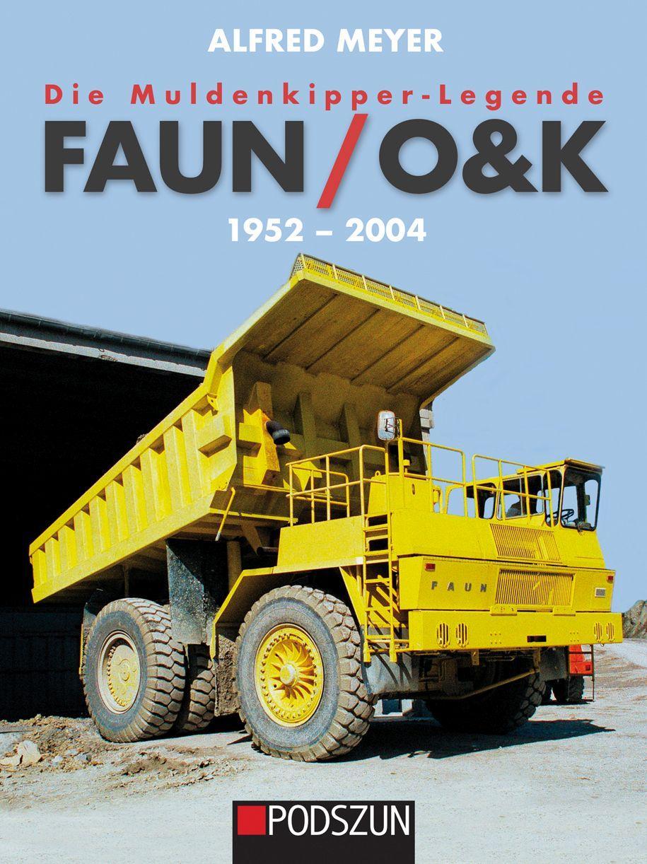 Carte Die Muldenkipper-Legende: Faun/O&K 1952-2004 