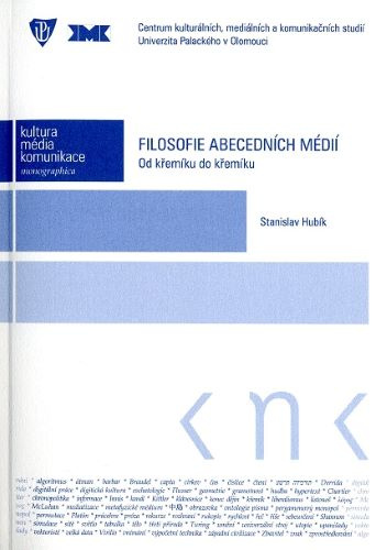 Kniha Filosofie abecedních médií (Od křemíku do křemíku) Stanislav Hubík