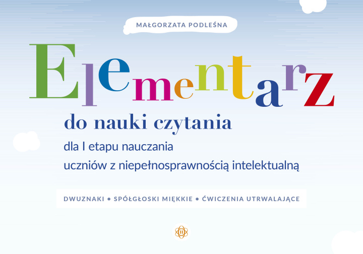 Książka Elementarz do nauki czytania dla I etapu nauczania uczniów z niepełnosprawnością intelektualną Podleśna Małgorzata