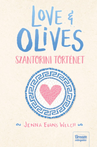 Kniha Love & Olives  - Szantorini történet Jenna Evans Welch