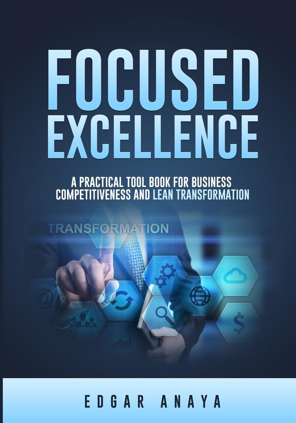 Knjiga Focused Excellence Edgar Anaya
