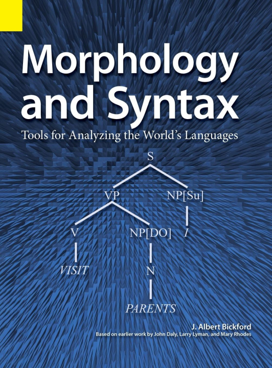 Kniha Morphology and Syntax J. Albert Bickford