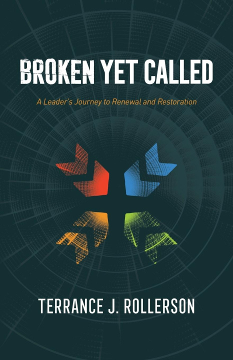 Knjiga Broken Yet Called Terrance J Rollerson