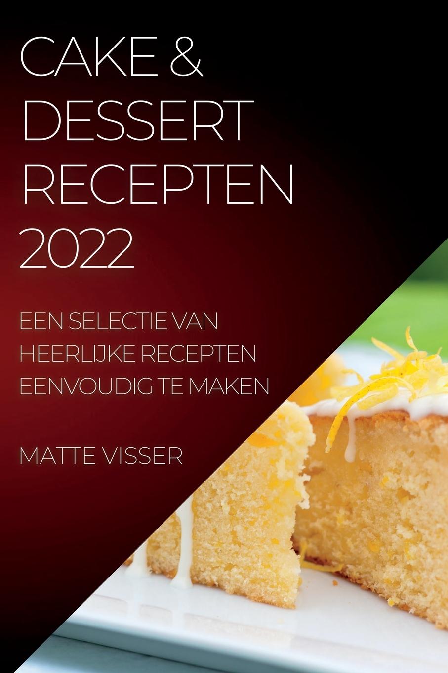 Carte Cake & Dessert Recepten 2022 