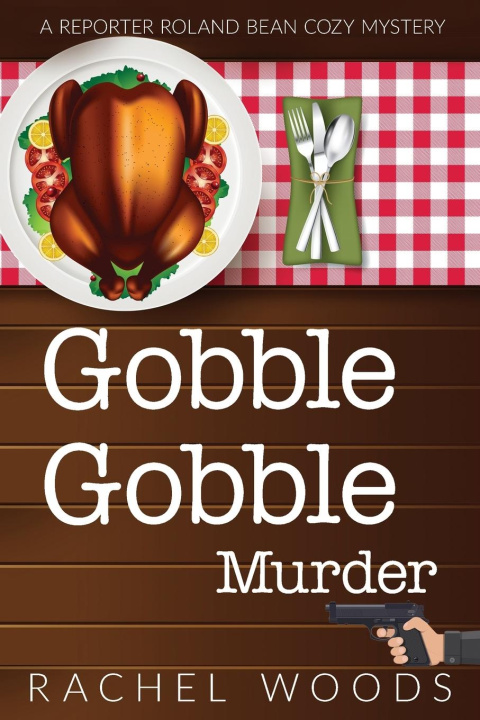 Knjiga Gobble Gobble Murder Rachel Woods
