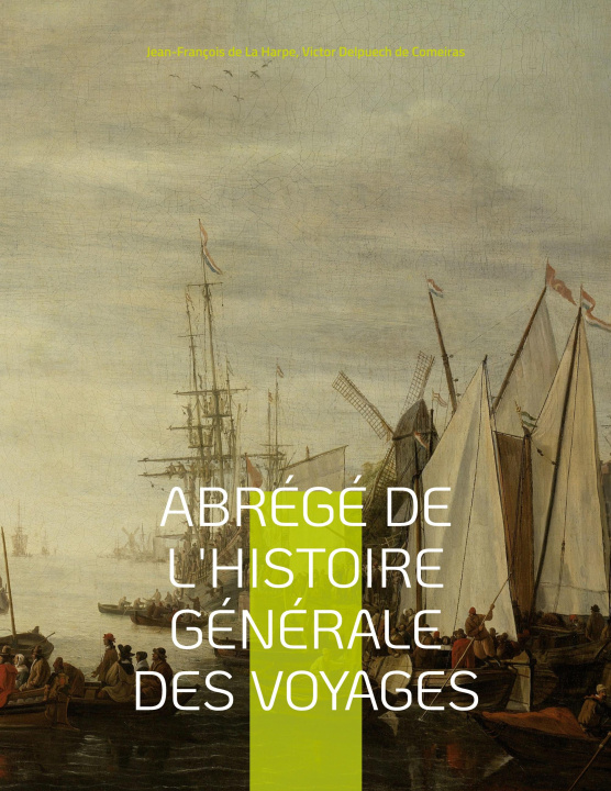 Книга Abrege de l'histoire generale des voyages Victor Delpuech de Comeiras