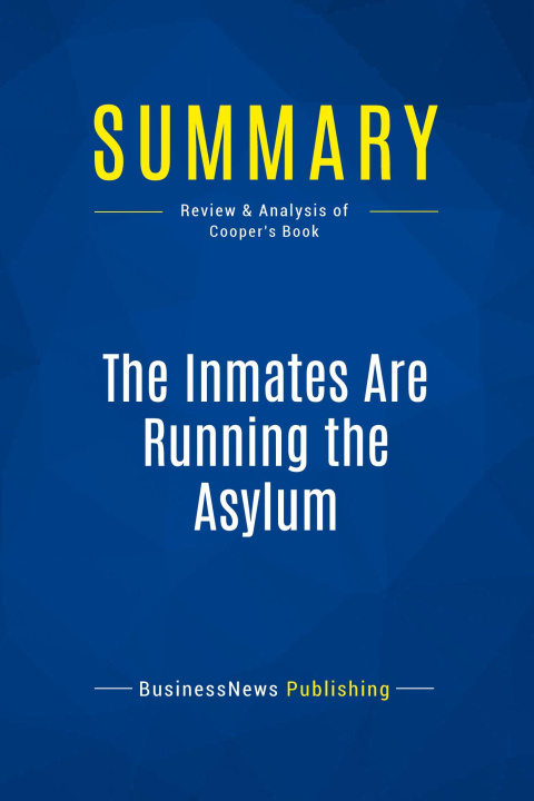 Knjiga Summary: The Inmates Are Running the Asylum 