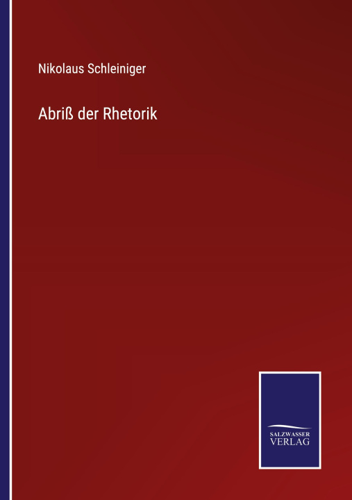 Knjiga Abriss der Rhetorik Nikolaus Schleiniger