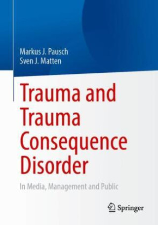 Kniha Trauma and Trauma Consequence Disorder Markus J. Pausch