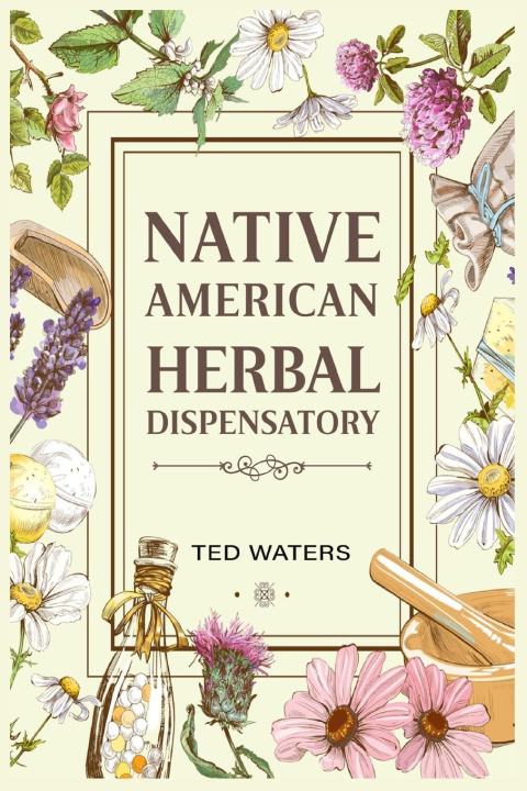 Kniha Native American Herbal Dispensatory 