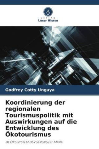 Kniha Koordinierung der regionalen Tourismuspolitik mit Auswirkungen auf die Entwicklung des Ökotourismus 