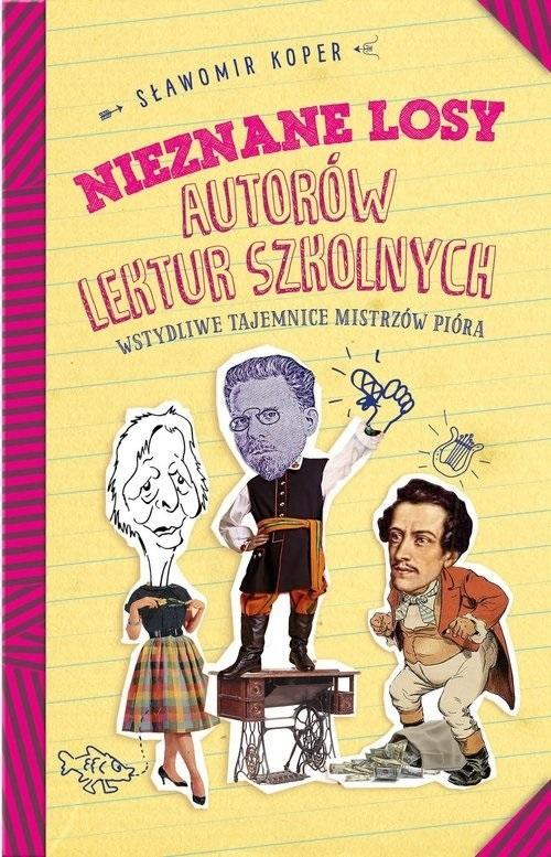 Kniha Nieznane losy autorów lektur szkolnych Koper Sławomir