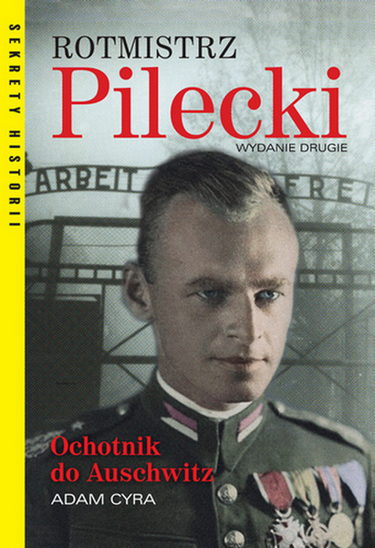Carte Rotmistrz Pilecki. Ochotnik do Auschwitz wyd. 2022 Adam Cyra
