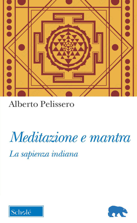 Kniha Meditazione e mantra. La sapienza indiana Alberto Pelissero